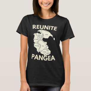 Reunite Pangea  Geologis Geology T-Shirt