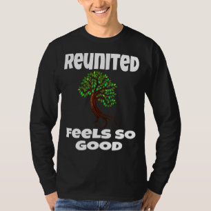 Reunited Feels So Good Family Tree Matching Family T-Shirt