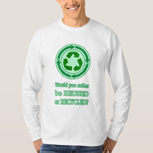 Reuse and Recycle T-Shirt (Front)