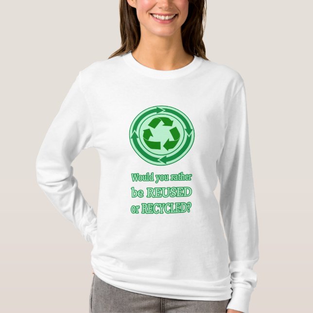 Reuse and Recycle T-Shirt (Front)