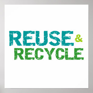 Reuse and Recycle T-shirts and Gifts Poster