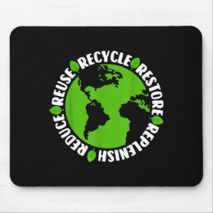 Reuse Recycle Restore Replenish Reduce  Mouse Pad