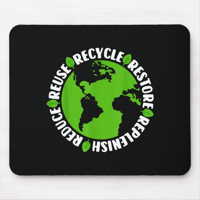 Reuse Recycle Restore Replenish Reduce  Mouse Pad (Front)