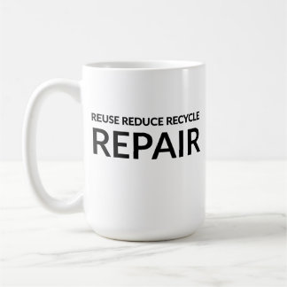 "Reuse, Reduce, Recycle and Repair" inspirational Coffee Mug