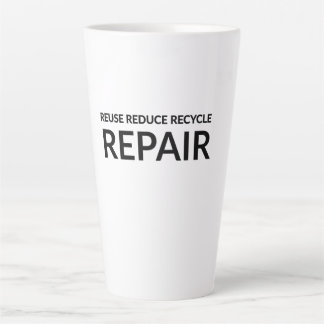 "Reuse, Reduce, Recycle and Repair" inspirational Latte Mug