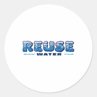 Reuse Water, Environmentalism, Environmental Prote Classic Round Sticker