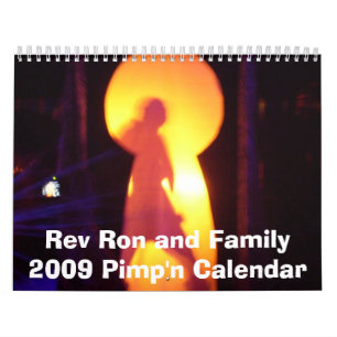 Rev Ron and Family 2009 Pimp'n Calendar