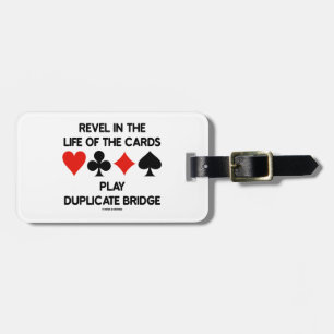 Revel In The Life Of Cards Play Duplicate Bridge Luggage Tag
