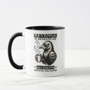 revenge is beneath me mug