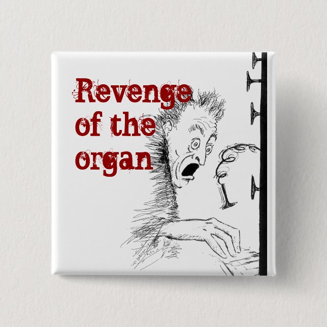 Revenge of the organ square button (Front)