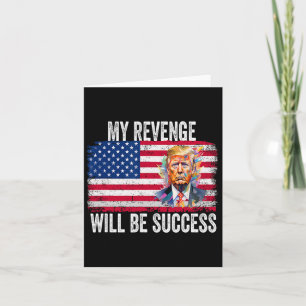 Revenge Will Be Success T Trump 2024 Take America Card