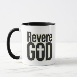 Revere GOD - Christian Mug