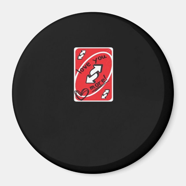 Reverse Card Love You More Funny Playful Style  Magnet (Front)