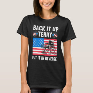 Reverse July 4th Fireworks Back It Up Terry Americ T-Shirt