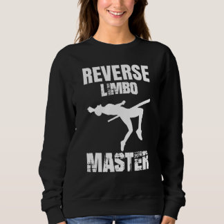 Reverse Limbo Master  Pole Vault Sweatshirt