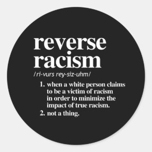 Reverse Racism Definition Classic Round Sticker