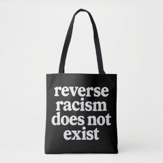 Reverse Racism Does Not Exist Social Justice State Tote Bag