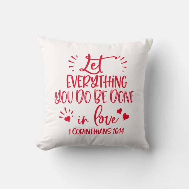 Reversible Let Everything You Do Be Done In Love Cushion (Front)