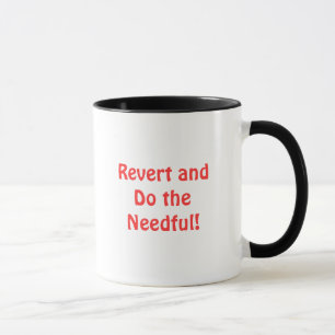 Revert and Do the Needful! Mug