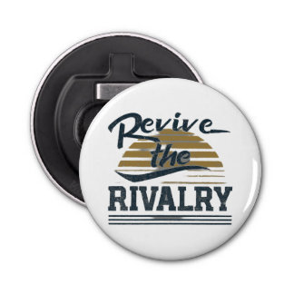 Revive The Rivalry  Bottle Opener