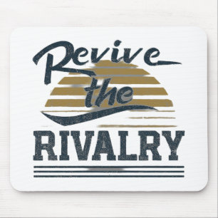 Revive The Rivalry  Mouse Pad