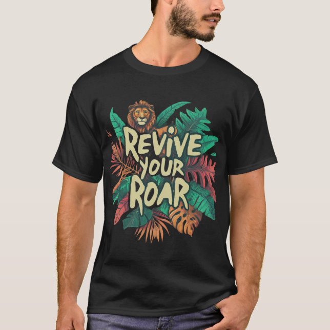 Revive your Roar T-Shirt (Front)