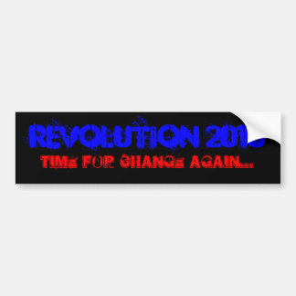 Revolution 2010, Time for CHANGE again... Bumper Sticker