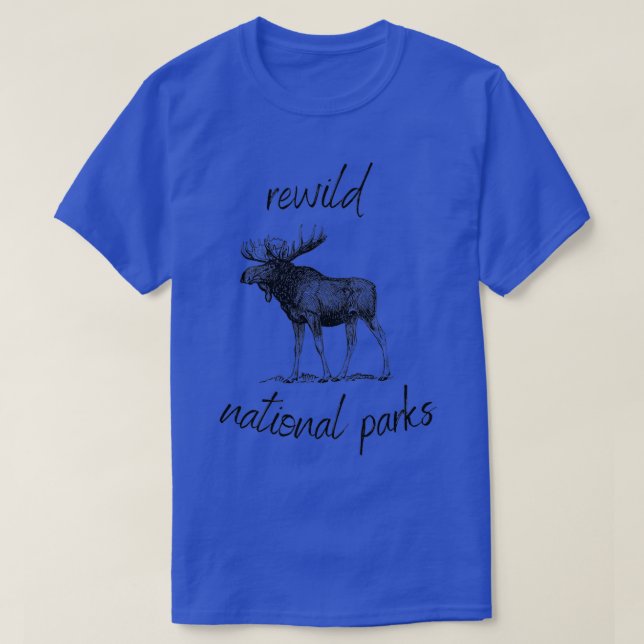 Rewild Our National Parks Rewilding Conservation B T-Shirt (Design Front)