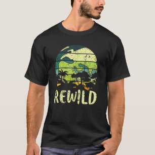 Rewild Save World Earth Day Conservation Planet Vi T-Shirt