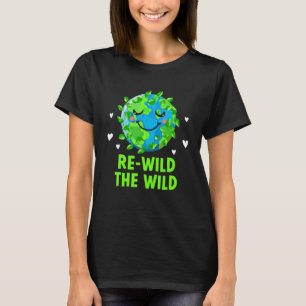 Rewild the Wild Ecology Wildlife Ecosystem Outdoor T-Shirt
