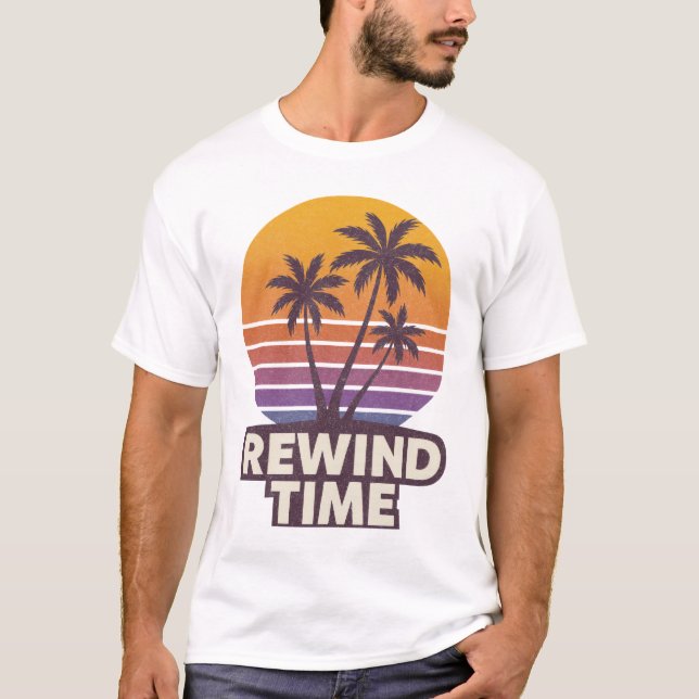Rewind time retro palm tree sunset design T-Shirt (Front)
