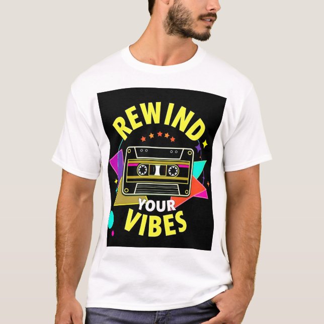 "Rewind Your Vibes Tee" T-Shirt (Front)