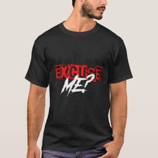 Rex Hardy Jr Chicago Style Excuse Me T-Shirt