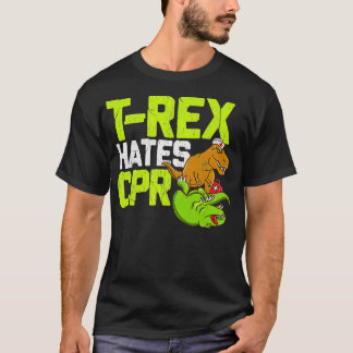 Rex Hates CPR Funny Doctor Nurse Dinosaur  T-Shirt