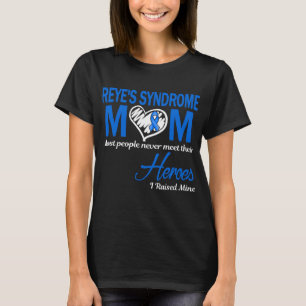 Reye's Syndrome Mum I Raised Mine T-Shirt