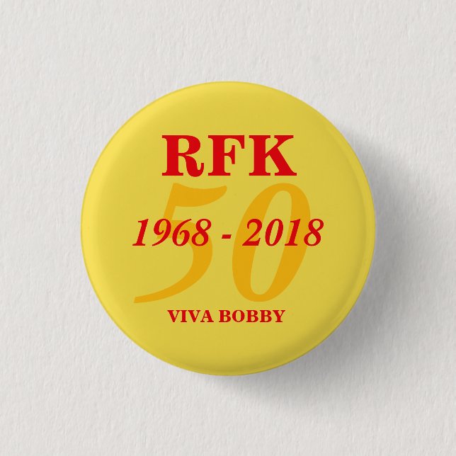 RFK 50 Years 1968 - 2018 3 Cm Round Badge (Front)