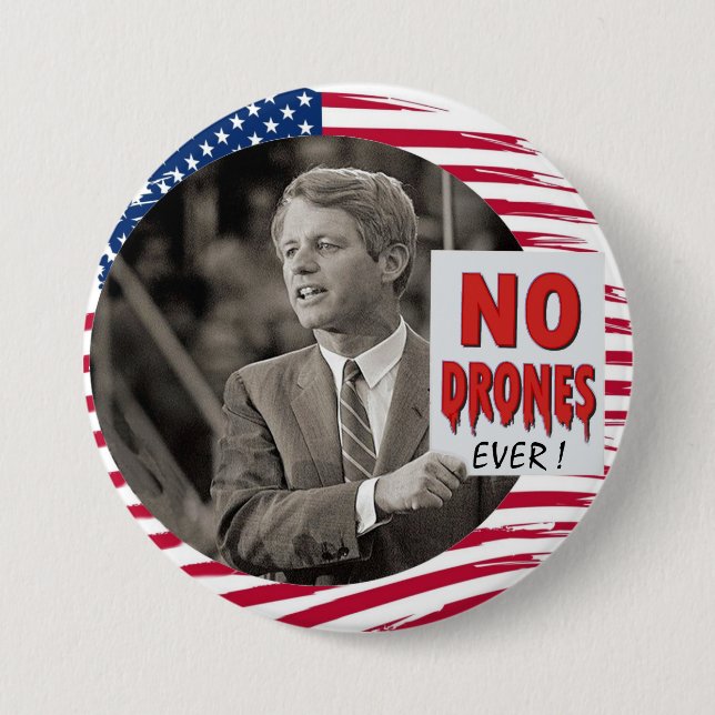 RFK: NO DRONES EVER! 7.5 CM ROUND BADGE (Front)