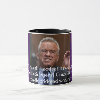 RFK Says: Don't Drink This Coffee! Mug
