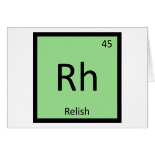 Rh - Relish Condiment Chemistry Periodic Table