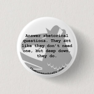 Rhetorical Question 1.25" Button