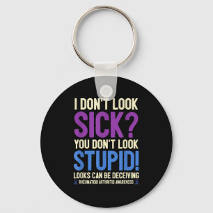 Rheumatoid Arthritis Awareness Quote I Don't Look  Key Ring