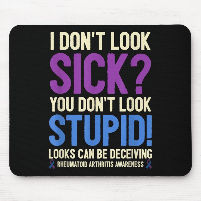Rheumatoid Arthritis Awareness Quote I Don't Look  Mouse Pad (Front)