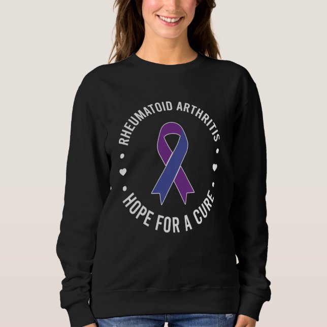 Rheumatoid Arthritis Hope For Cure Inflammatory Di Sweatshirt (Front)