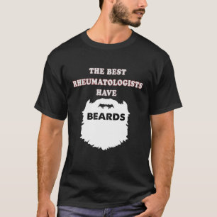 Rheumatologist Beards Rheumatology Rheumatic Disea T-Shirt