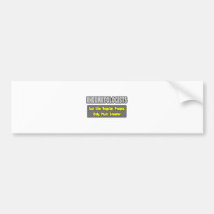 Rheumatologists ... Smarter Bumper Sticker