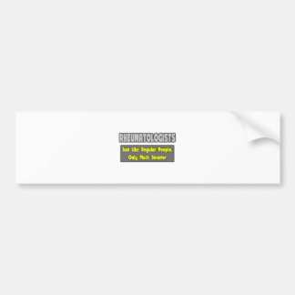 Rheumatologists ... Smarter Bumper Sticker