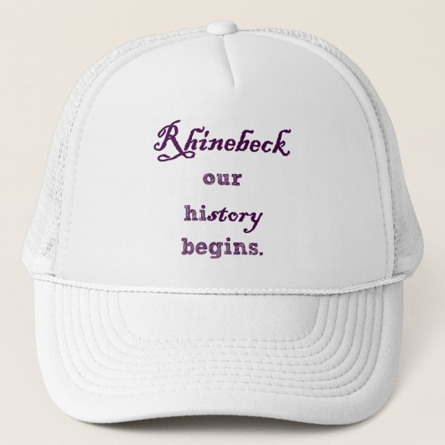 Rhinebeck, my history starts here. trucker hat (Front)