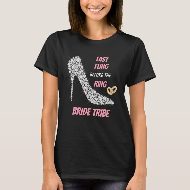 Rhinestone Heels Last Fling Bride Tribe T-Shirt (Front)