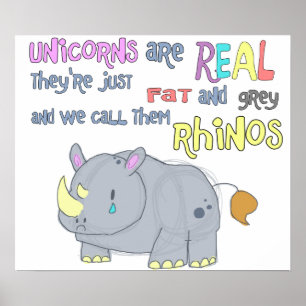 rhinos are just ugly unicorns poster