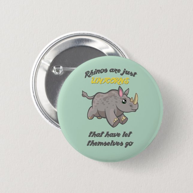Rhinos are Unicorns 6 Cm Round Badge (Front & Back)